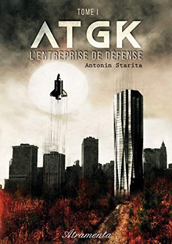 ATGK, tome 1: L’entreprise de défense