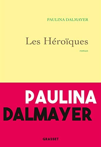 Les héroïques : roman