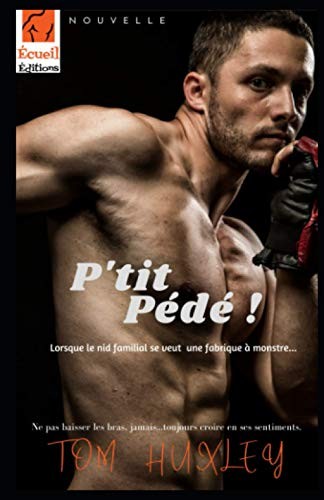 P'tit Pédé ! : Lorsque le nid familial se veut une fabrique à monstre...