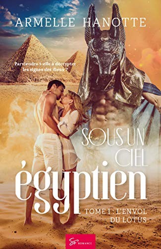 Sous un ciel égyptien - Tome 1: L'envol du lotus