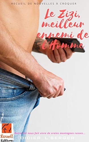 Le Zizi, meilleur ennemi de l'homme