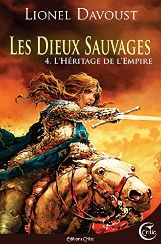 Les Dieux sauvages tome 4 : L'Héritage de l'Empire: Les Dieux sauvages 4