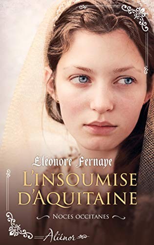 L'insoumise d'Aquitaine (Noces occitanes t. 1)