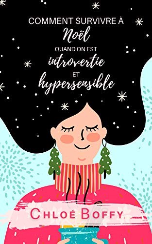 Comment survivre à Noël quand on est introvertie et hypersensible
